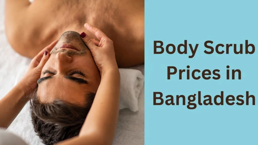 Affordable Body Scrub Prices in Bangladesh