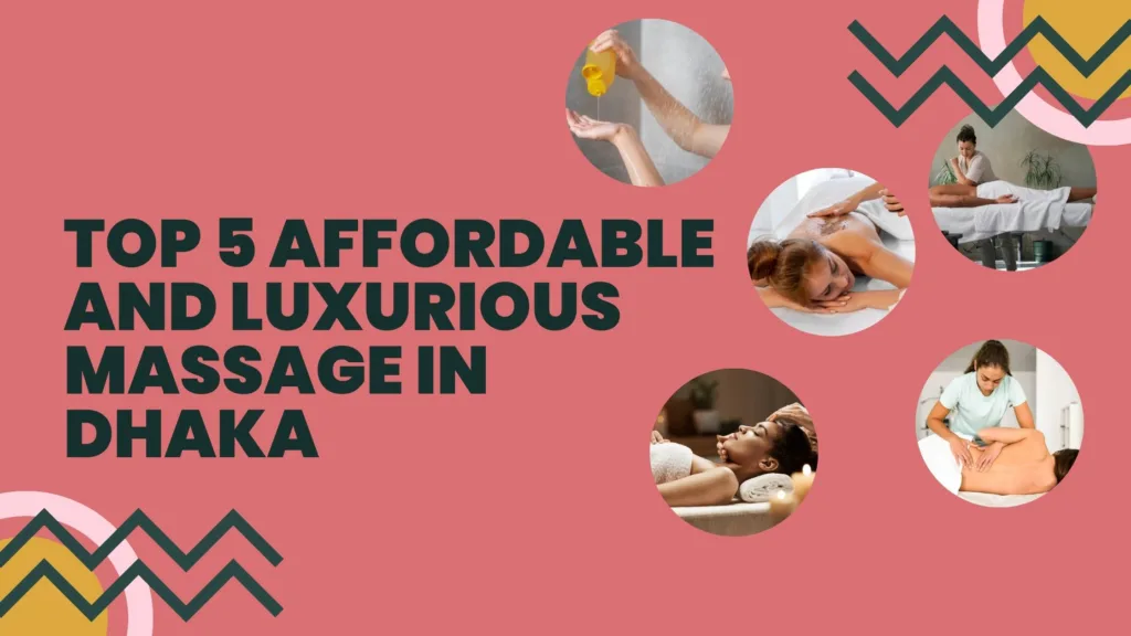 Affordable and Luxurious Massage in Dhaka